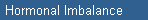 Hormonal Imbalance