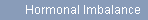Hormonal Imbalance
