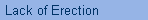 Lack of Erection