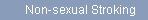 Non-sexual Stroking