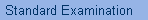 Standard Examination